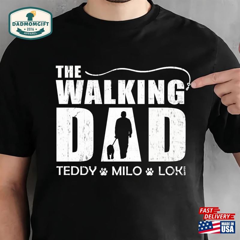 Personalized The Walking Dad T-Shirt Custom Dog Shirt With Pet Name Father Classic Sweatshirt