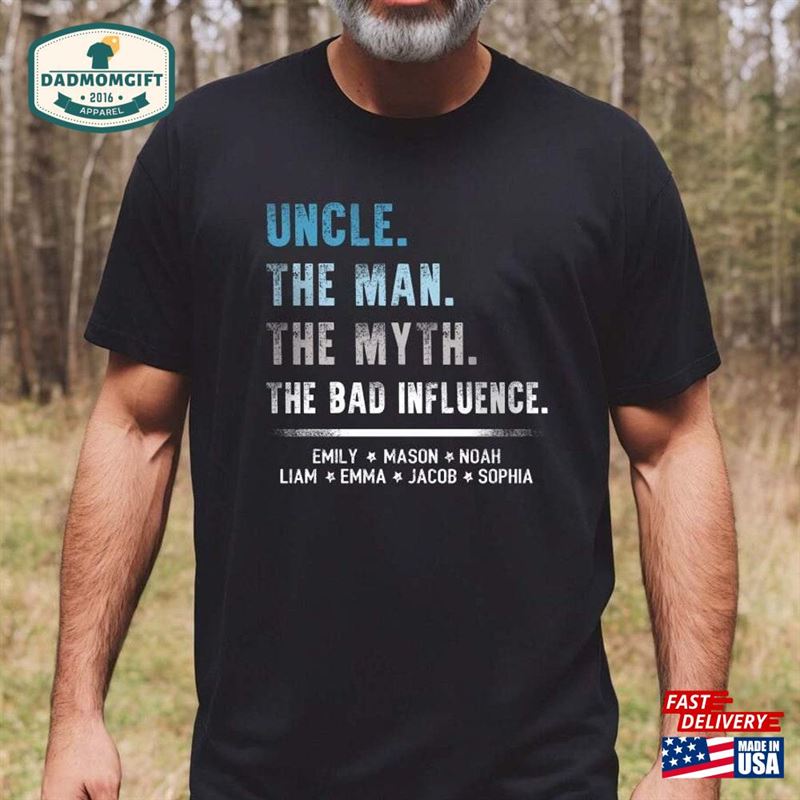 Personalized Uncle The Man Myth Bad Fluencer Shirt With Kids Name T-Shirt Funny For Men Classic