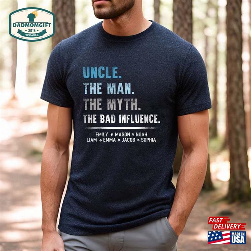 Personalized Uncle The Man Myth Bad Fluencer Shirt With Kids Name T-Shirt Funny For Men Classic