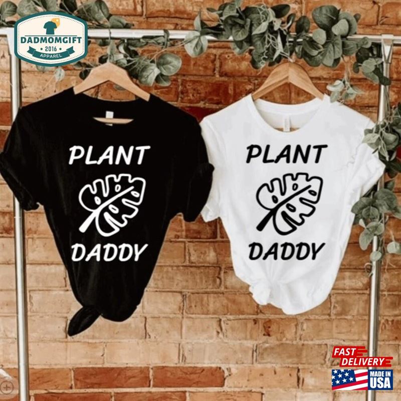 Plant Daddy Tee Funny T-Shirt Gifts For Him Birthday Christmas Cute Tees Dad Shirt Father’s Day Plants Classic