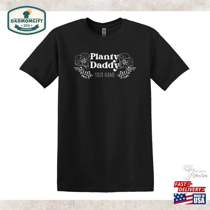 Planty Daddy Shirt Custom Plant T-Shirt Dad Floral Sweatshirt Hoodie