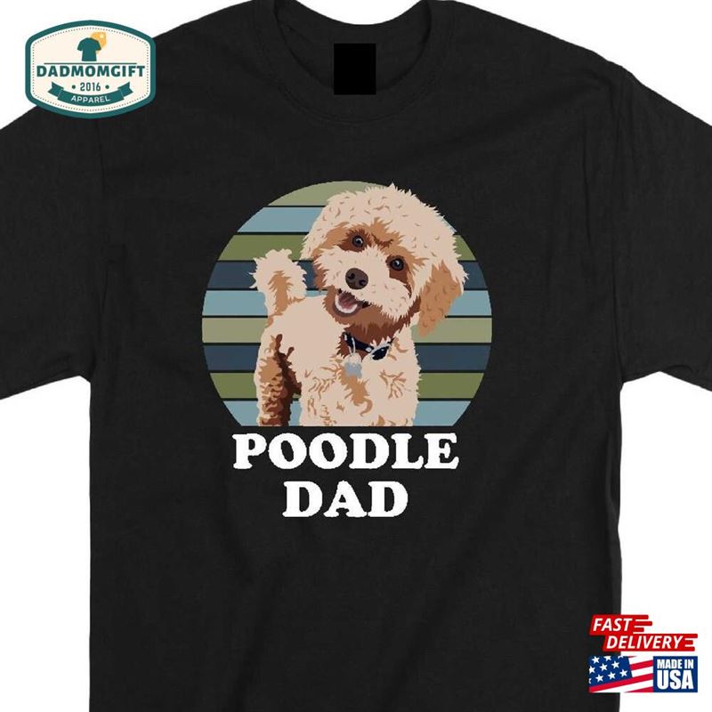 Poodle Dad T-Shirt Dog Novelty Tee Adult Men’s Unisex Sm Classic Sweatshirt