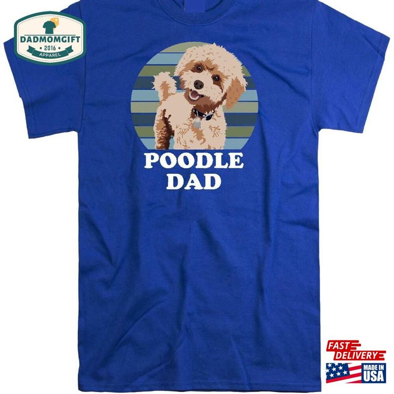 Poodle Dad T-Shirt Dog Novelty Tee Adult Men’s Unisex Sm Classic Sweatshirt