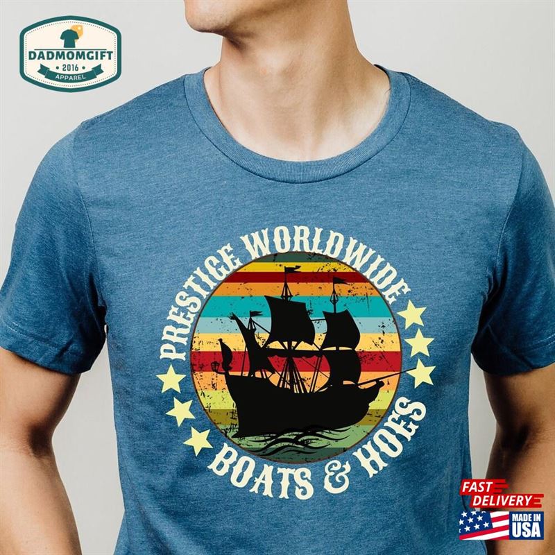 Prestige Worldwide Boats And Hoes T-Shirt Best Outfit Retro Ship Clothes Classic Sweatshirt