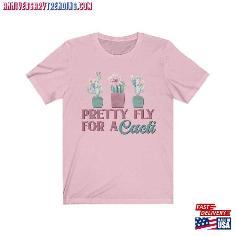 Pretty Fly For A Cacti Funny Plant Gardener Shirt Cactus Lovers Gift Hoodie Classic – Bipubunny Store