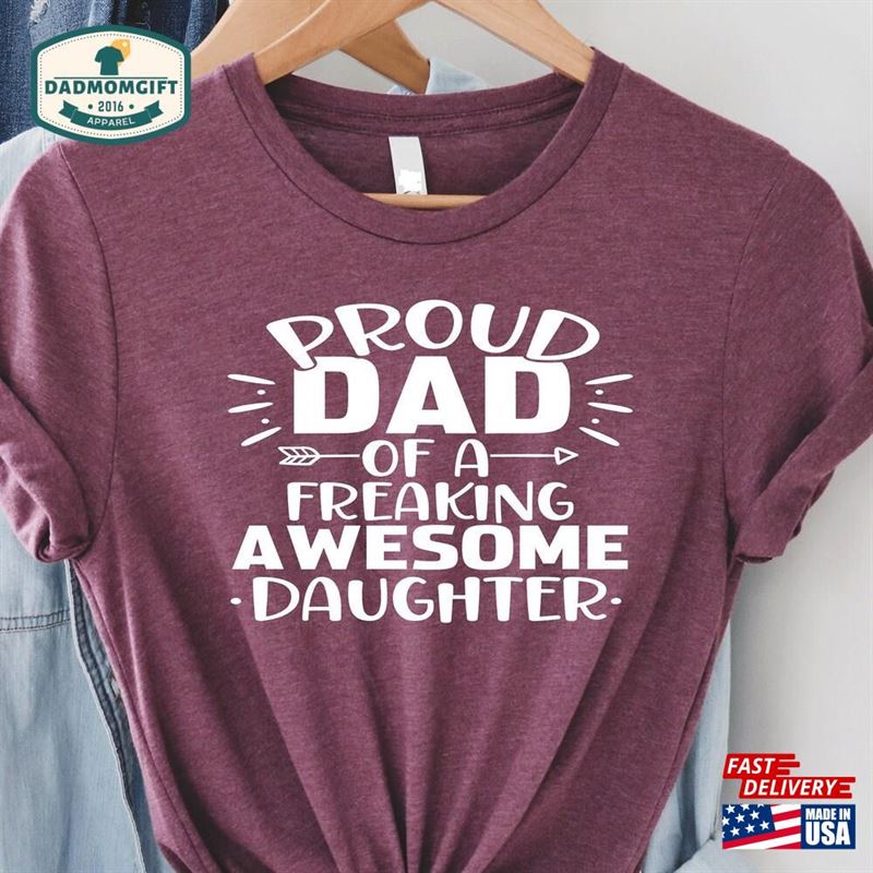 Proud Dad Of A Freaking Awesome Daughter Shirt Daddy My Is Super Hero T-Shirt Unisex