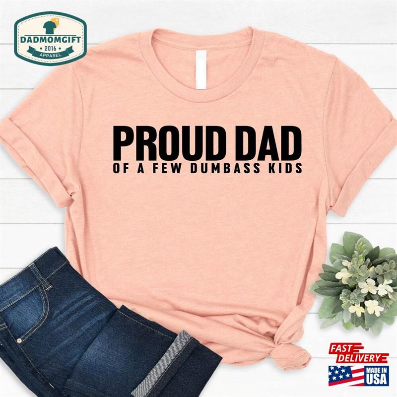 Proud Dad Shirt Fathers Day T-Shirt Sweatshirt