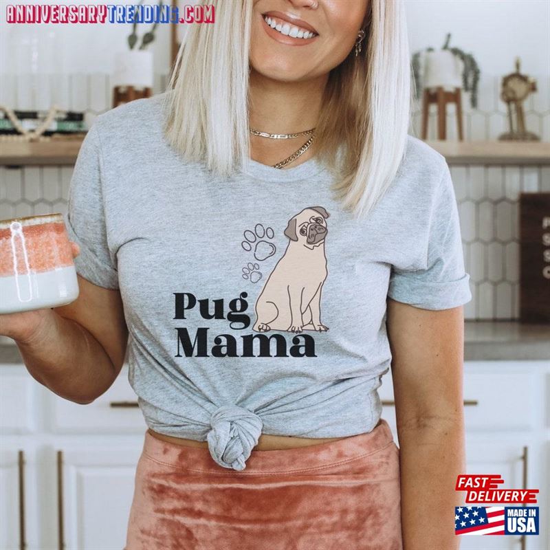 Pug Dog Mom Mama Shirt Funny T-Shirt Unisex – Bipubunny Store