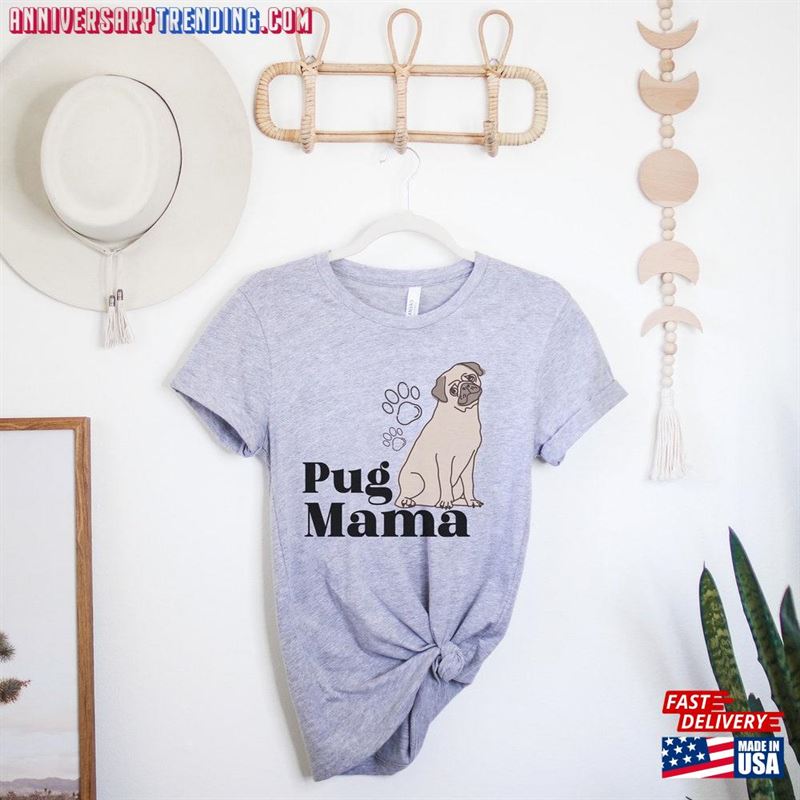 Pug Dog Mom Mama Shirt Funny T-Shirt Unisex – Bipubunny Store