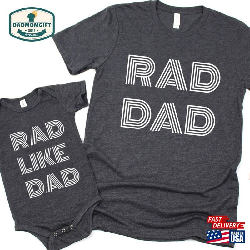 Rad Dad Shirt Like Matching Daddy And Kid Classic Unisex