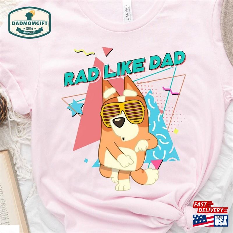 Rad Like Dad Bluey Shirt Retro Bandit Heeler Father Classic Hoodie