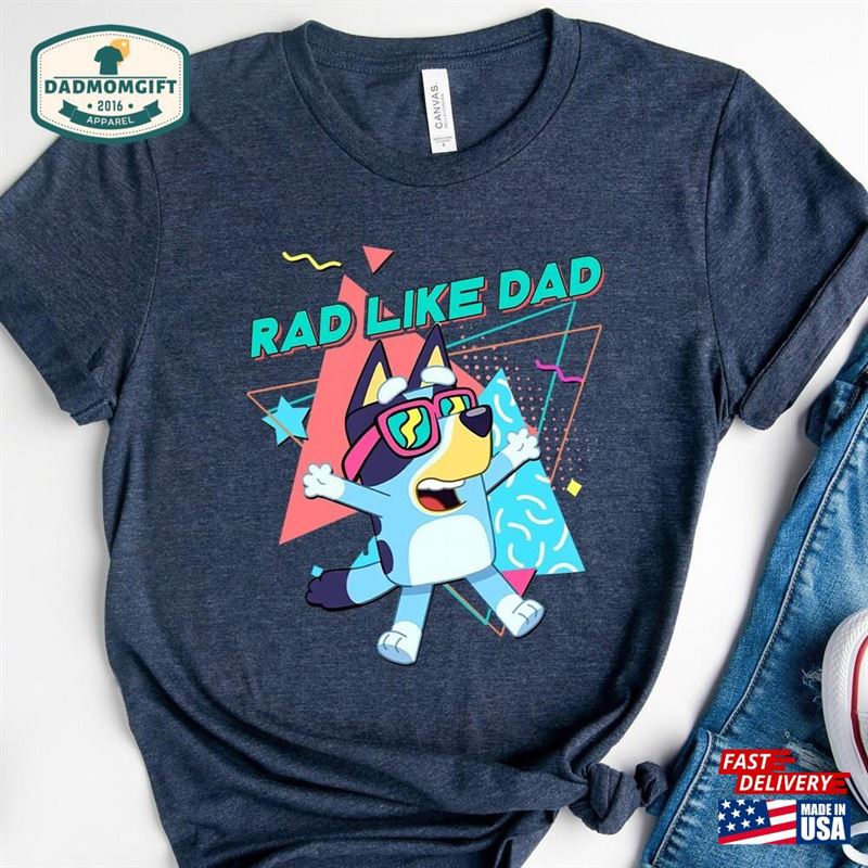 Rad Like Dad Bluey Shirt Retro Bandit Heeler Father Sweatshirt Classic