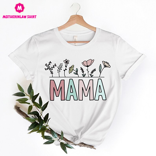 Raising Wildflowers Mama Shirt, Floral Mama Shirt, Gift for Mom, Mothers Day Gift, Wildflower Mom Tee, Flower Mama Gift, Best Mom T-Shirt