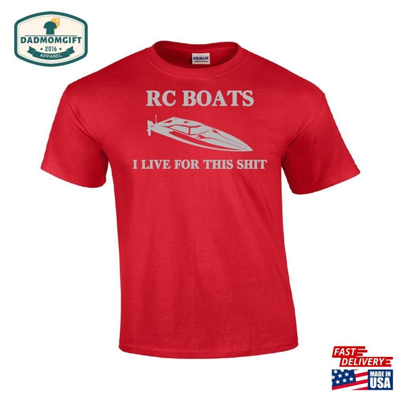 Rc Boats I Live For This Sh T Funny T-Shirt Boat Hobby Mens Cool Tee Shirt Classic