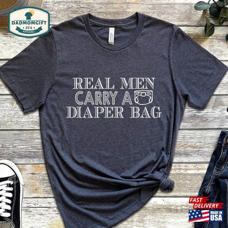 Real Men Carry A Diaper Bag Shirt Funny Hoodie Unisex