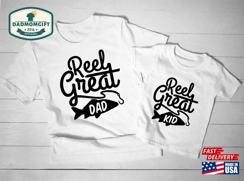 Reel Great Dad Fishing Matching Family Shirts And Son Tees Fathers Day Unisex Classic