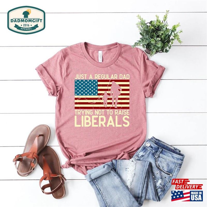 Republican Dad Shirt Anti Liberal Patriotic Tee T-Shirt Sweatshirt