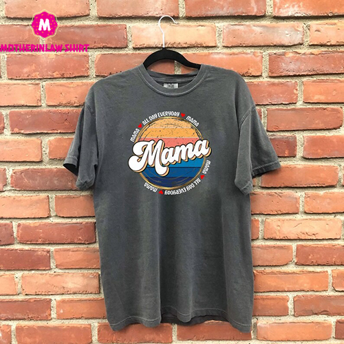 Retro Mama All Day Everyday Shirt, Mama Vintage Shirt, Retro Mama Shirt, Mommy Shirt, Gift for Mom, Mothers Day, Mom Life Tshirt, Mama Shirt