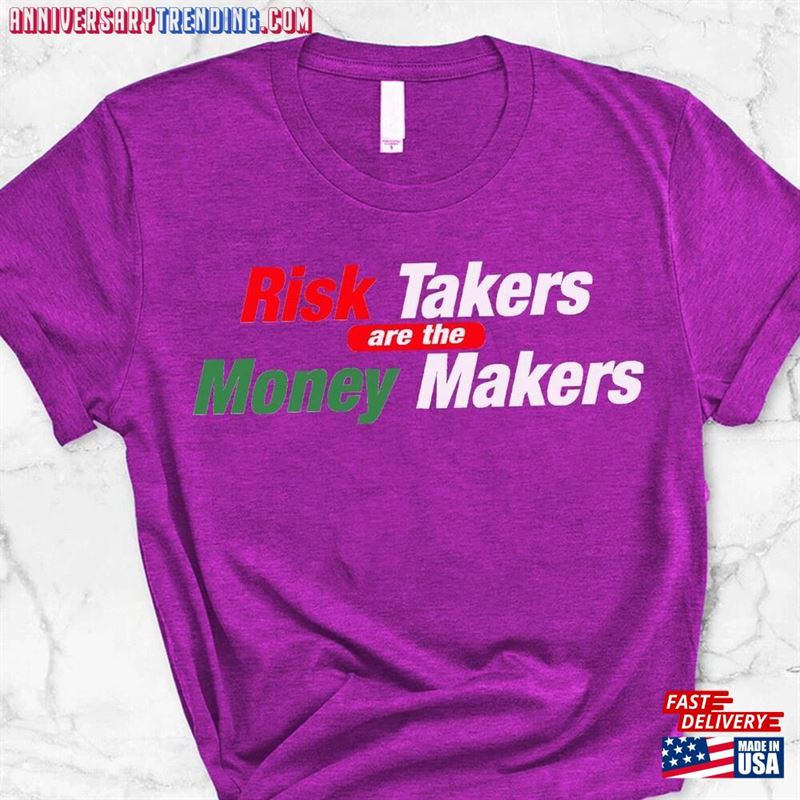 Risk Takers Are The Funny Printed Personalized T-Shirt Graphic Unisex Tee Hoodie Sweatshirt Classic -Bipubunny Store