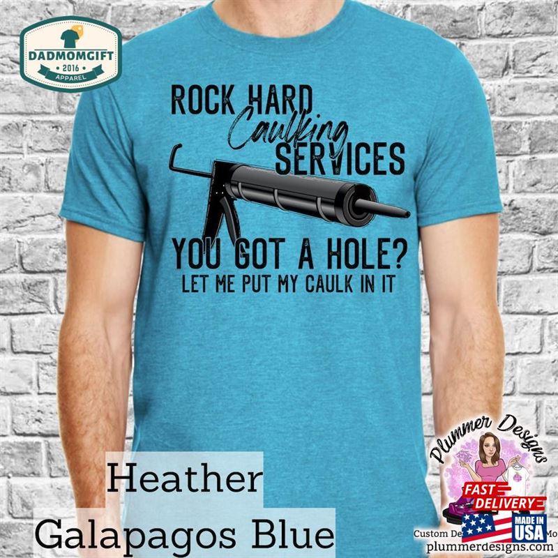 Rock Hard Caulking Services T-Shirt Shirt Snarky Sweatshirt