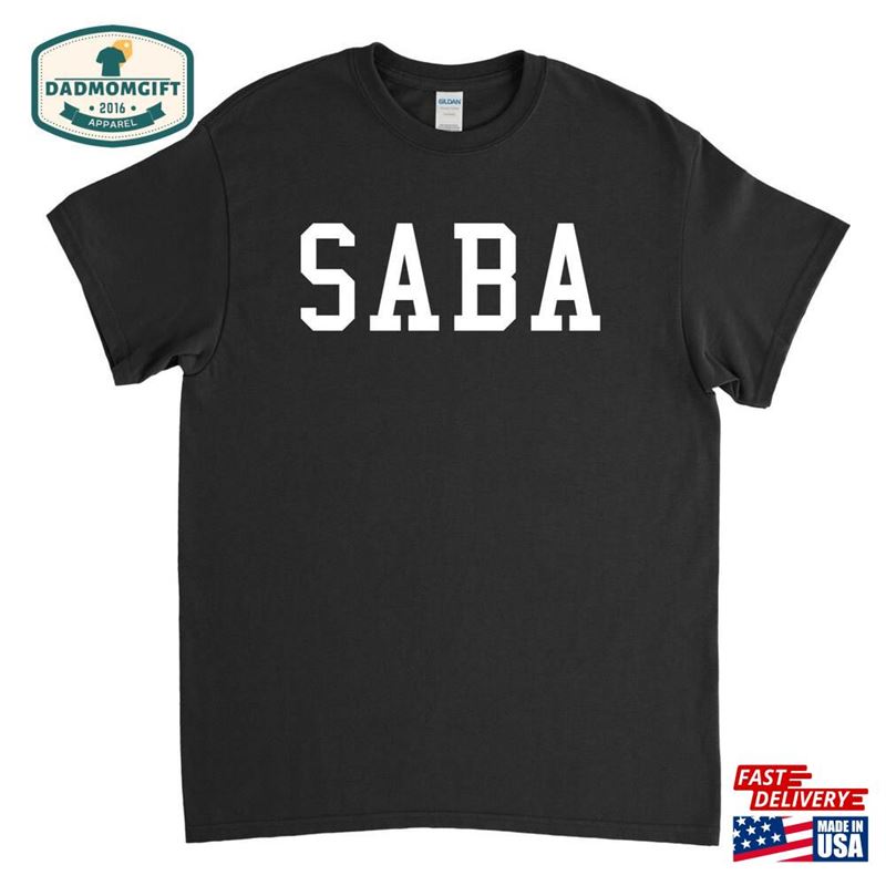 Saba T-Shirt Gift Shirt Sweatshirt