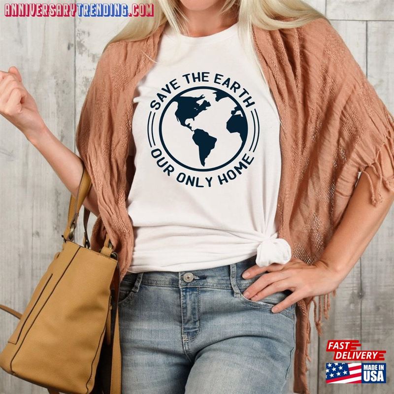 Save The Earth Our Only Home Unisex Soft Short Sleeve T-Shirt Sweatshirt Hoodie -Bipubunny Store