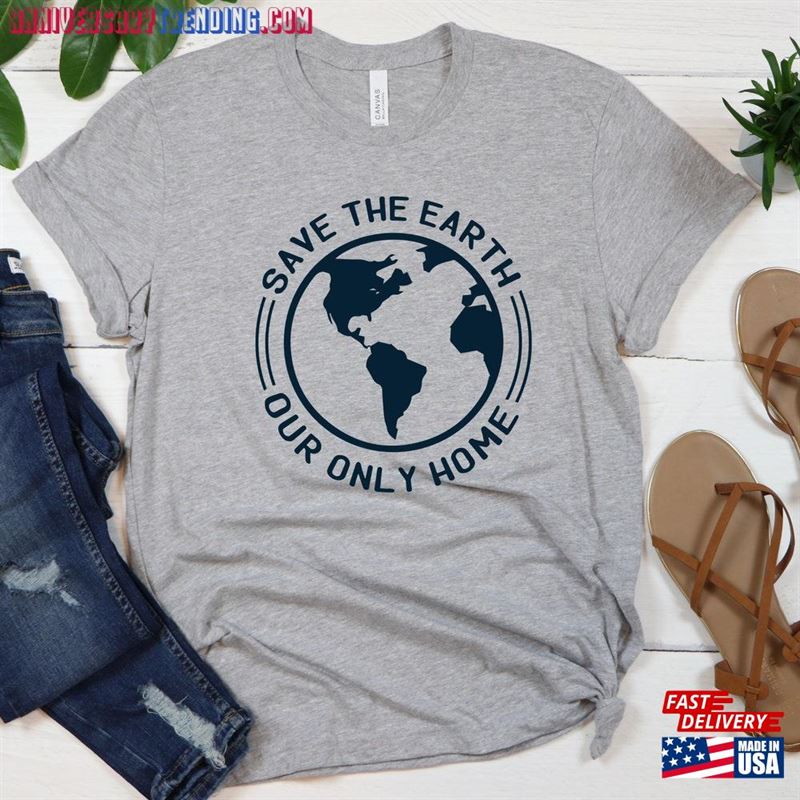 Save The Earth Our Only Home Unisex Soft Short Sleeve T-Shirt Sweatshirt Hoodie -Bipubunny Store