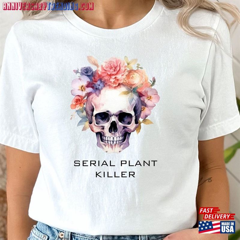 Serial Plant Killer Shirt Lover Fun T-Shirt Hoodie -Bipubunny Store