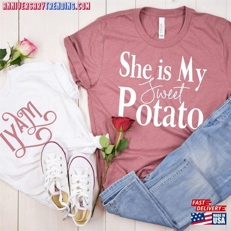 She Is My Sweet Potato Shirt Yam Shirts Thanksgiving Family Classic Unisex – Bipubunny Store