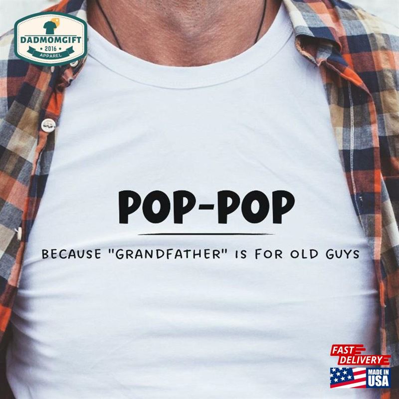 Shirt For Pop Grandpa Funny Hoodie Unisex