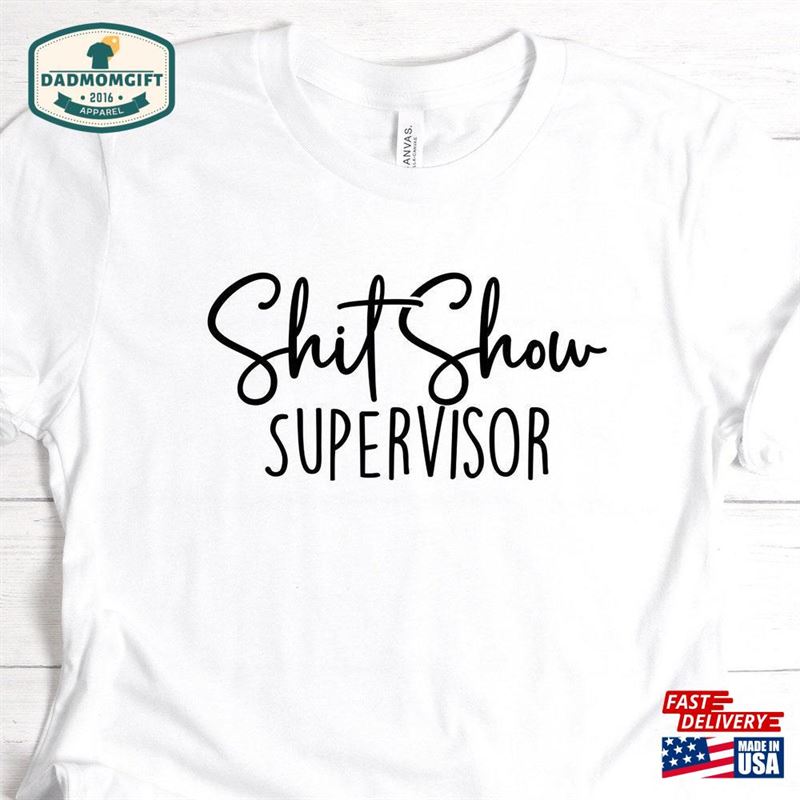 Shit Show Supervisor T-Shirt Funny Tee Mom Life Mother Of Chaos Hoodie Classic