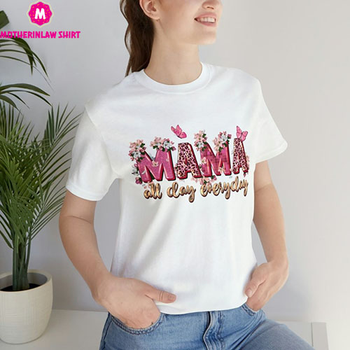 Short Sleeve Tee, Mama All Day Everyday, mothers day shirt, mothers day gift