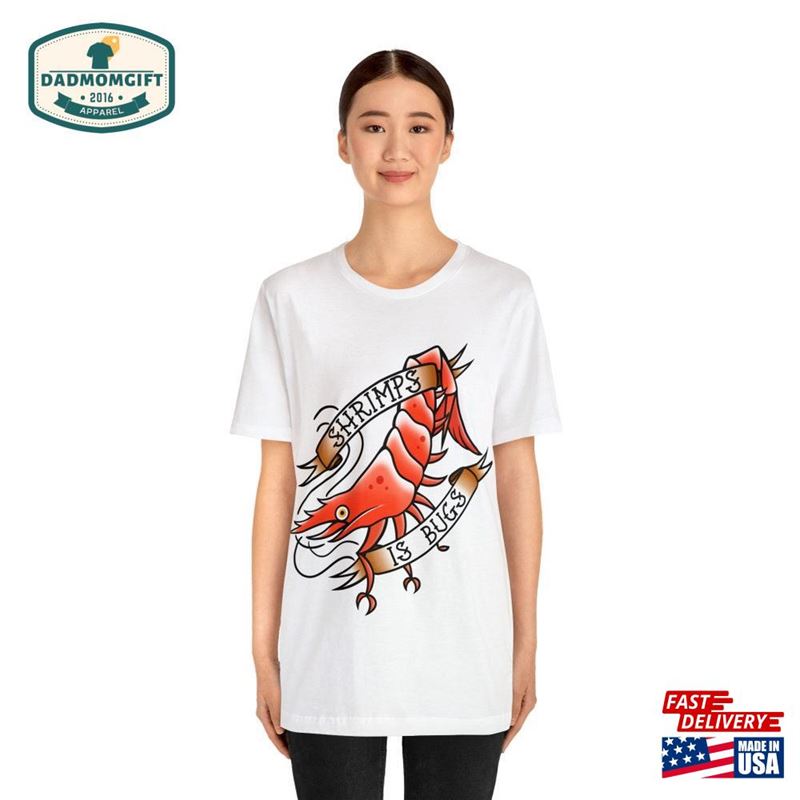 Shrimps Is Bugs 1 Color T-Shirt Hoodie