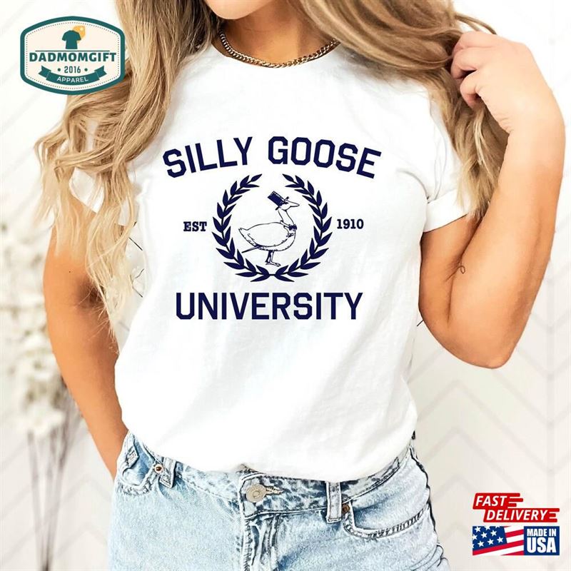 Silly Goose University Shirt Unisex Funny Men’s Gift For Guys Tee Hoodie Classic