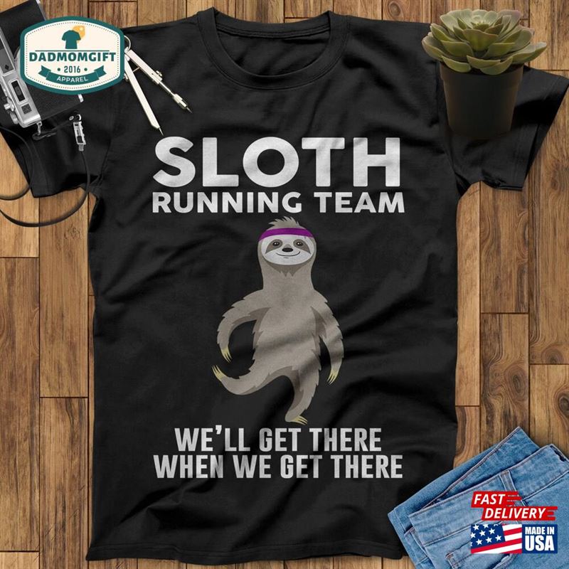 Sloth Running Team We’ll Get There When Shirt Runner Classic T-Shirt