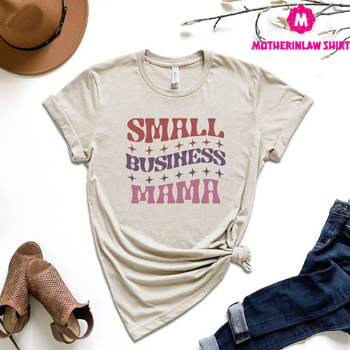 Small Business Mama Shirt, Mother’s Day Shirt, New Mom Shirt, Motherhood Shirt, Best Mom Shirt, Cute Mom Shirt, Mom Life Shirt, Gift For Mom