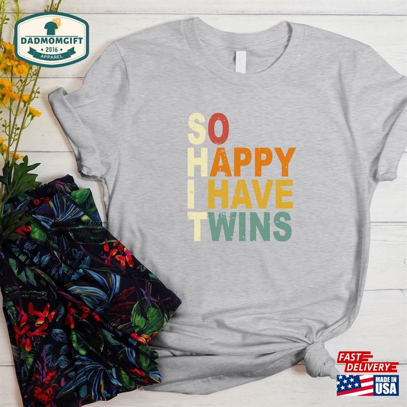 So Happy I Have Twins Shirt Funny Parent Mom Dad Saying Twin Announcement T-Shirt Unisex