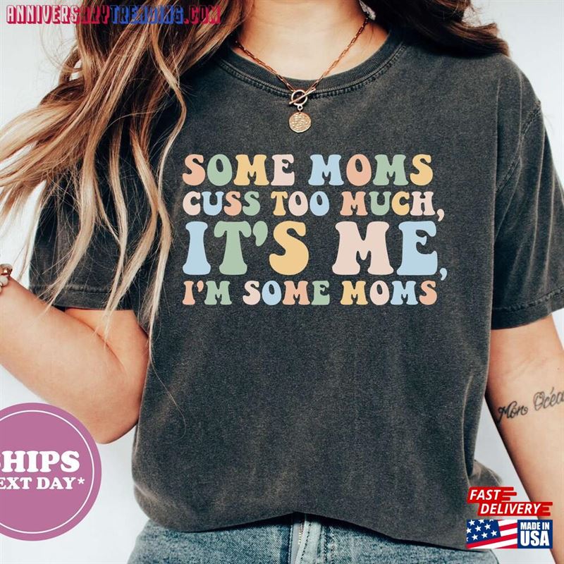 Some Moms Cuss Too Much T-Shirt Hoodie – Bipubunny Store