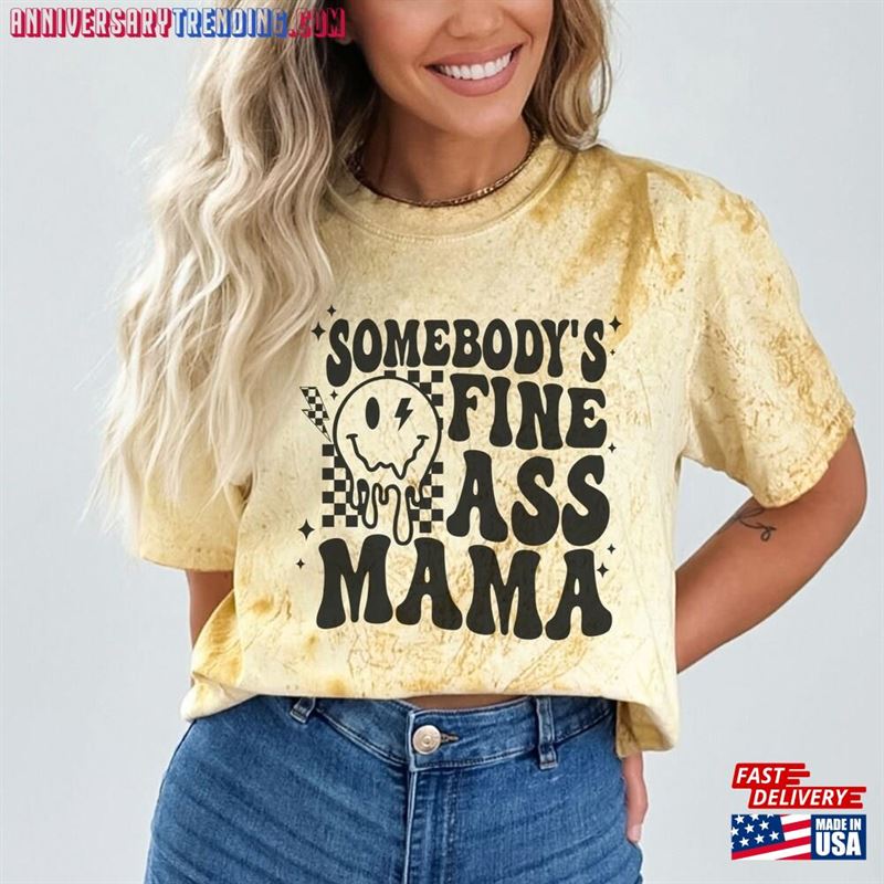 Somebody’s Fine Ass Mama Color Blast Shirt T-Shirt Classic -Bipubunny Store