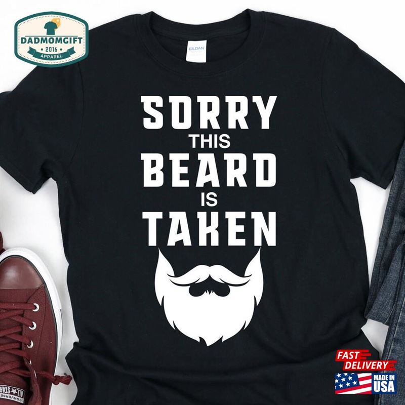 Sorry This Beard Is Taken Shirt Valentine’s Day Gift For Him Husband Boyfriend Funny Bearded Men Unisex Sweatshirt