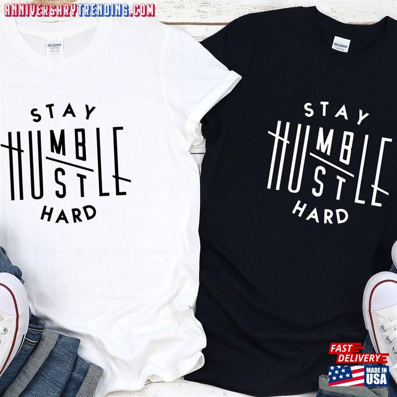 Stay Humble Hustle Hard Shirt Cute Hustler Womens Sweatshirt Classic – Bipubunny Store