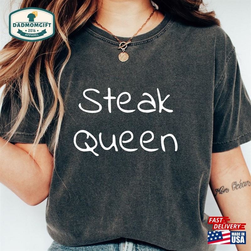 Steak Queen Funny Shirt Hoodie T-Shirt