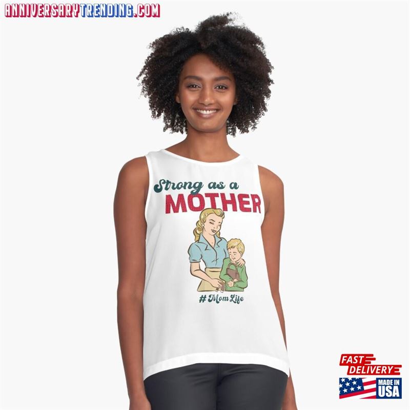 Strong As A Mother Mom Life T Shirt T-Shirt Sleeveless Top Sweatshirt Hoodie – Bipubunny Store