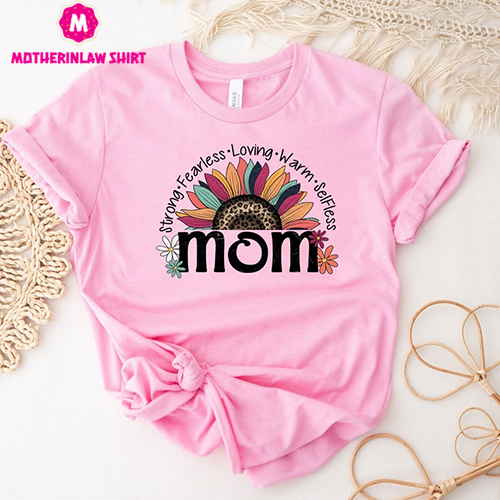 Strong Fearless Mom Shirt for Mothers Day Gift, Cute Mom T-Shirt for Mom, Mama Gift T-Shirt, Mama Birthday Shirt, Gift Shirt, Trend Shirts