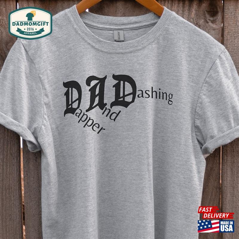 Stylish Dad Tee Dapper And Dashing Tshirt Unisex Sweatshirt