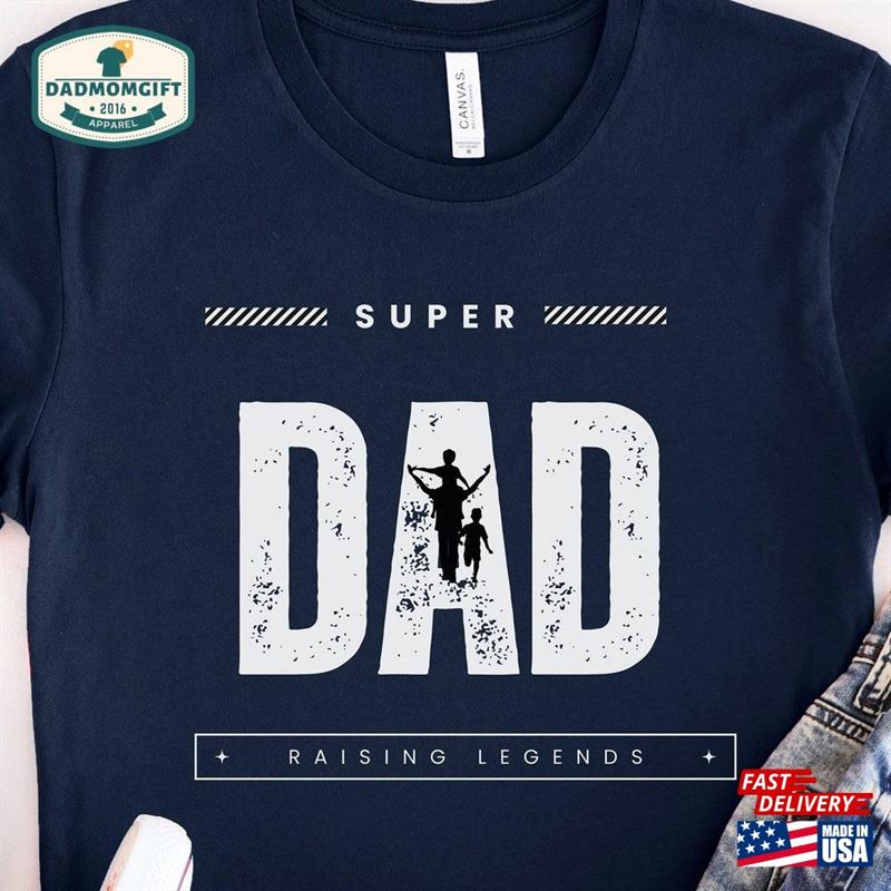 Super Dad Shirt Raising Legends Dada Unisex T-Shirt