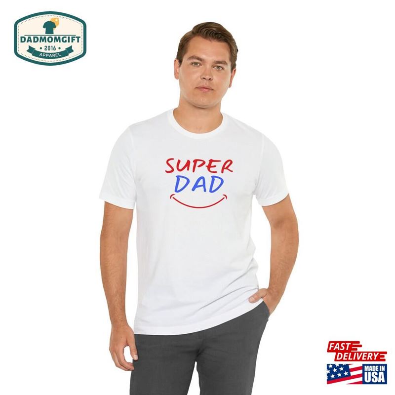 Super Dad With A Smile T Shirts Unisex Sweatshirt