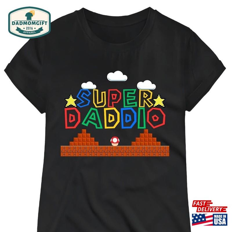 Super Daddio Game Shirt New Dad Daddy Classic Unisex