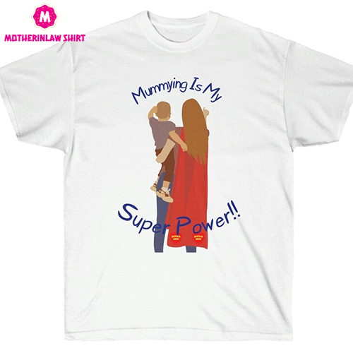 Super Hero Mum T-shirt, Mummying Is My Super Power, Mum Gift, Mother’s Day Gift, New Mum Gift, Unisex Ultra Cotton Tee, Statement