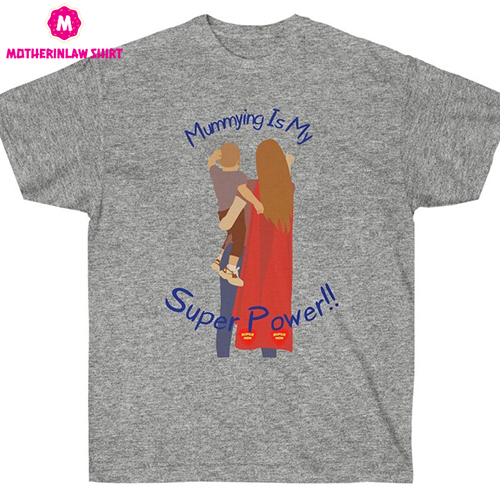 Super Hero Mum T-shirt, Mummying Is My Super Power, Mum Gift, Mother’s Day Gift, New Mum Gift, Unisex Ultra Cotton Tee, Statement